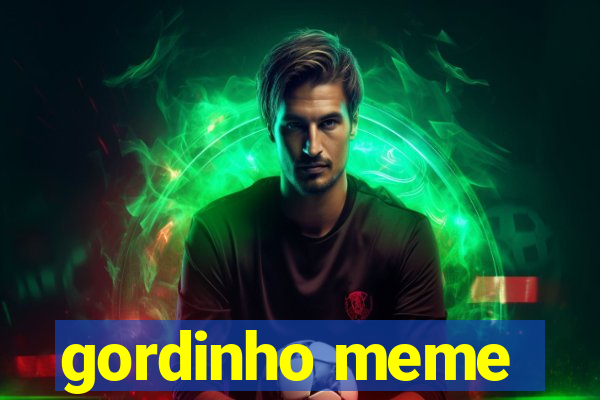 gordinho meme